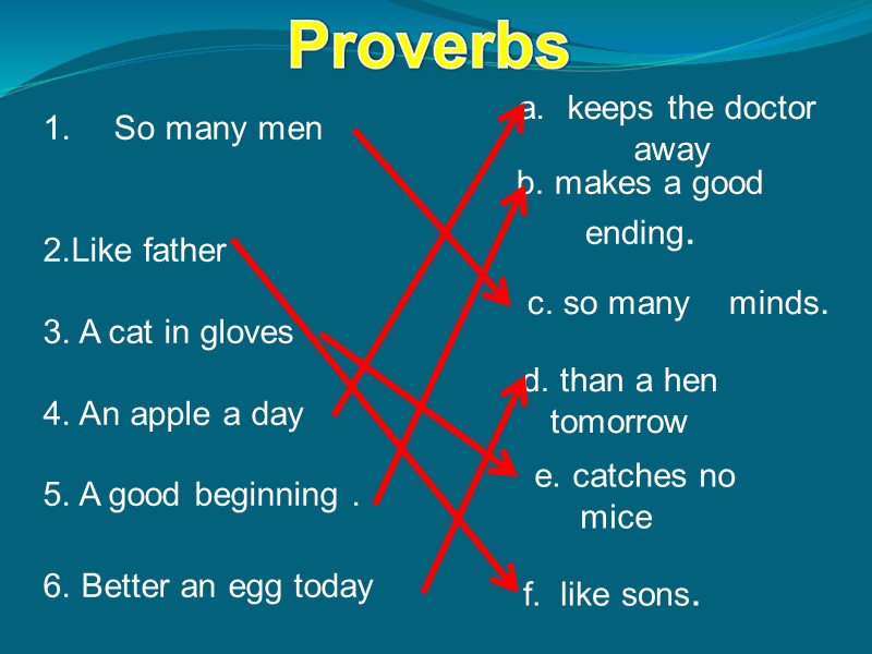 So many men   2.Like father   3. A cat in gloves